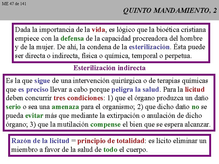 ME 47 de 141 QUINTO MANDAMIENTO, 2 Dada la importancia de la vida, es