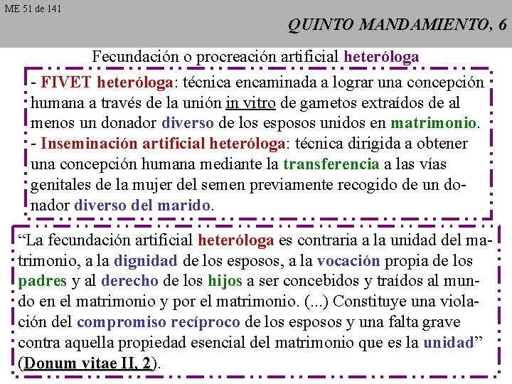 ME 51 de 141 QUINTO MANDAMIENTO, 6 Fecundación o procreación artificial heteróloga - FIVET