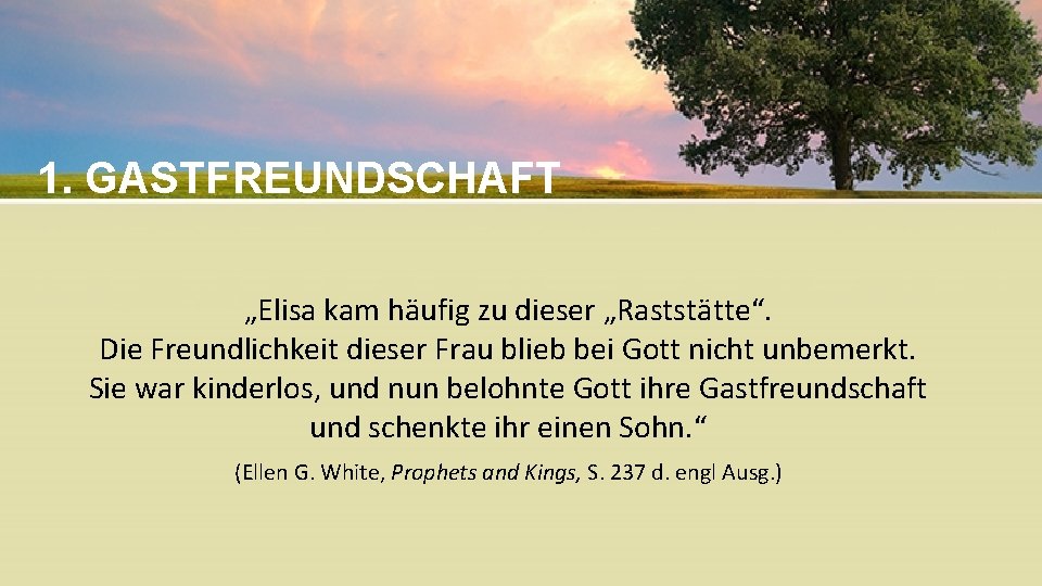 1. GASTFREUNDSCHAFT „Elisa kam häufig zu dieser „Raststätte“. Die Freundlichkeit dieser Frau blieb bei