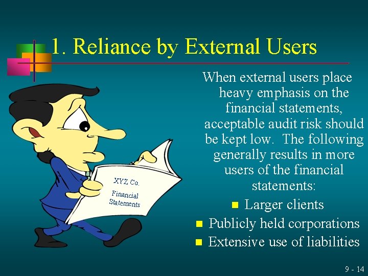 1. Reliance by External Users XYZ Co. Financial Statements When external users place heavy