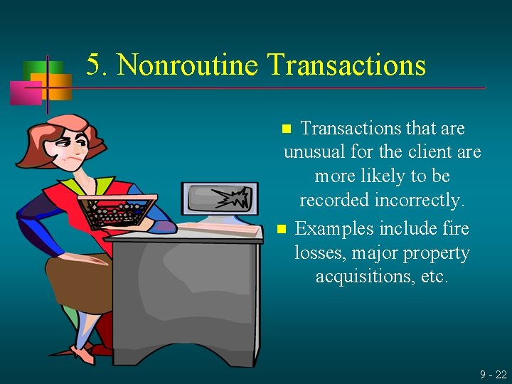 5. Nonroutine Transactions that are unusual for the client are more likely to be