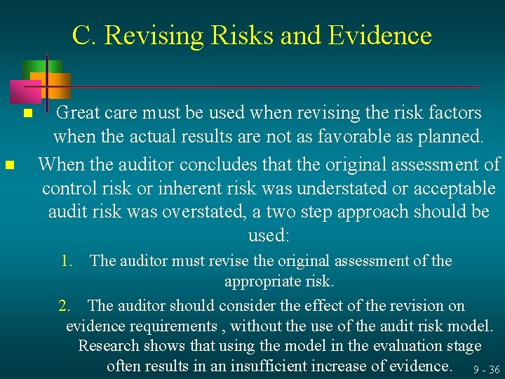 C. Revising Risks and Evidence n n Great care must be used when revising