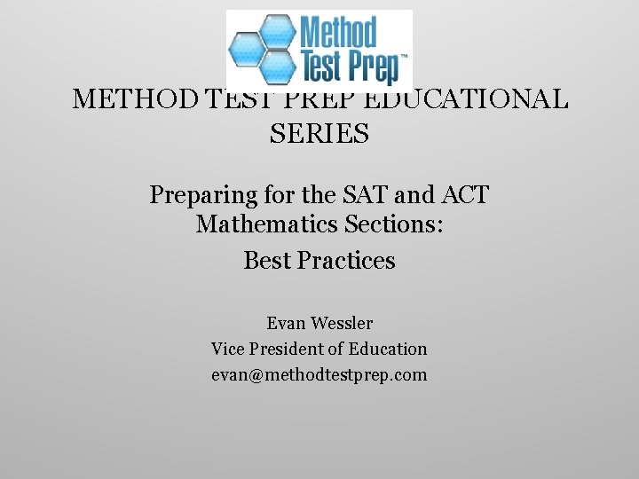 METHOD TEST PREP EDUCATIONAL SERIES Preparing for the SAT and ACT Mathematics Sections: Best