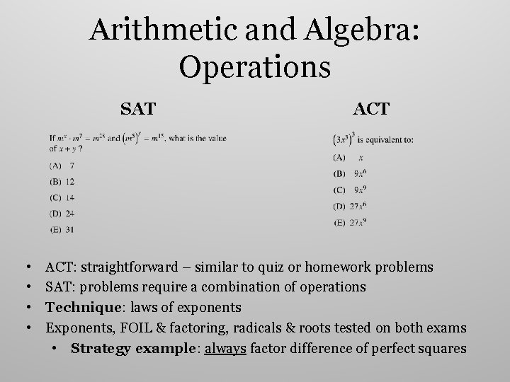 Arithmetic and Algebra: Operations SAT • • ACT: straightforward – similar to quiz or
