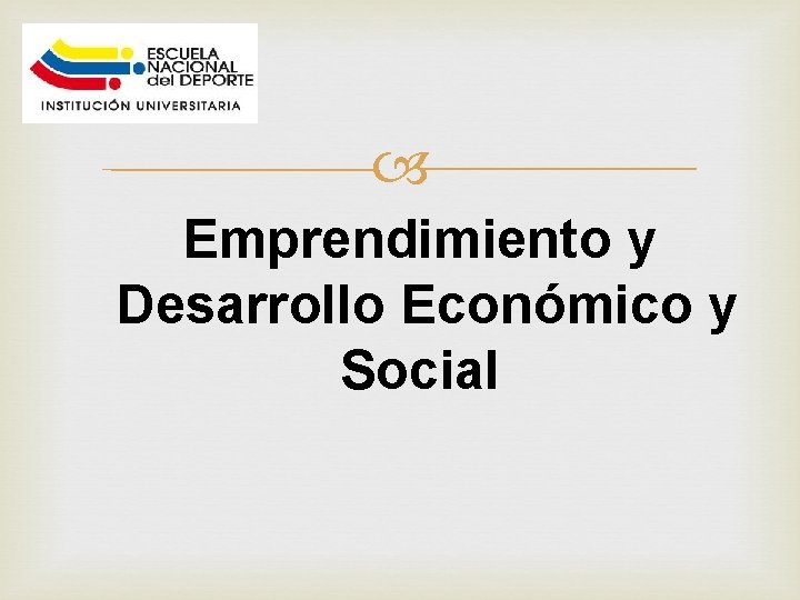  Emprendimiento y Desarrollo Económico y Social 