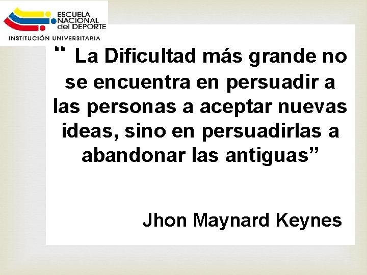 “ La Dificultad más grande no en persuadir a se encuentra las personas a