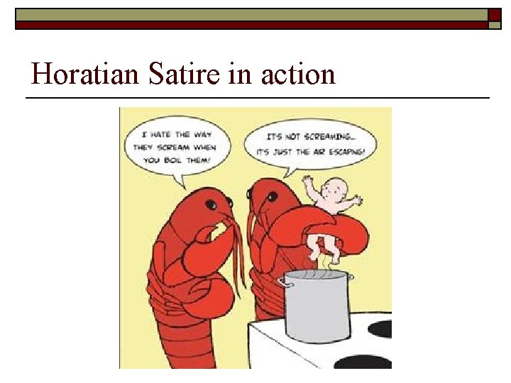 Horatian Satire in action 