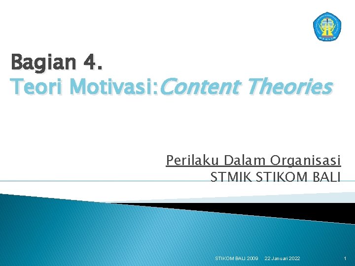 Bagian 4. Teori Motivasi: Content Theories Perilaku Dalam Organisasi STMIK STIKOM BALI 2009 22