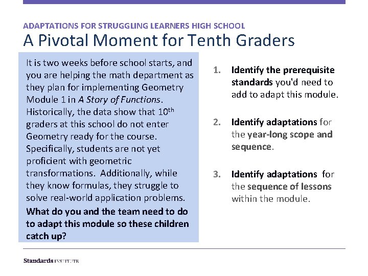 ADAPTATIONS FOR STRUGGLING LEARNERS HIGH SCHOOL A Pivotal Moment for Tenth Graders It is