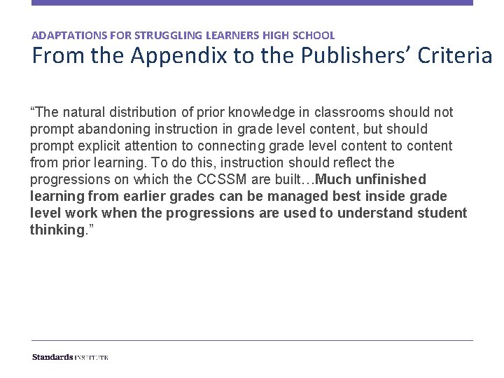 ADAPTATIONS FOR STRUGGLING LEARNERS HIGH SCHOOL From the Appendix to the Publishers’ Criteria “The