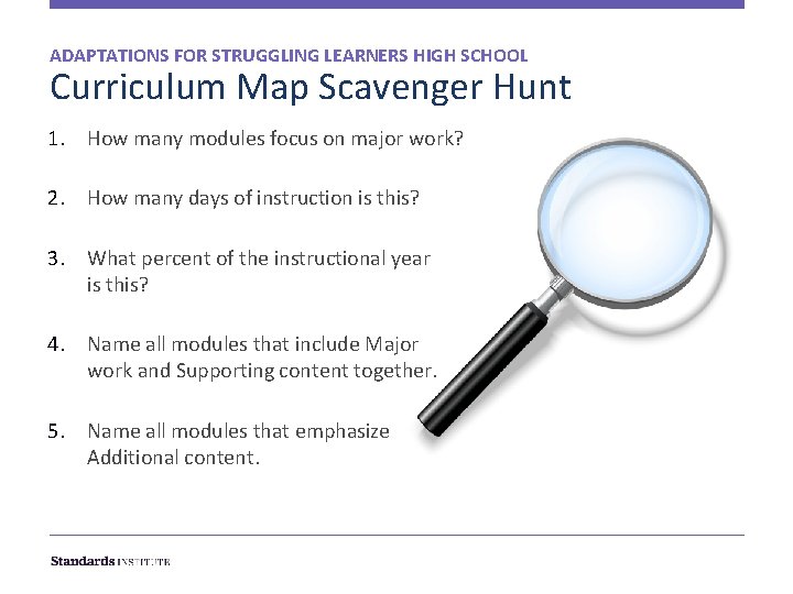 ADAPTATIONS FOR STRUGGLING LEARNERS HIGH SCHOOL Curriculum Map Scavenger Hunt 1. How many modules