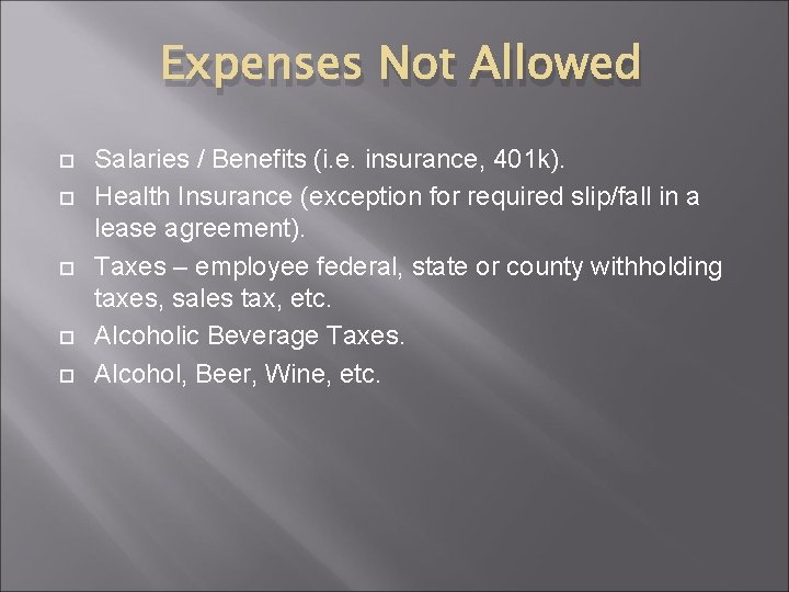Expenses Not Allowed Salaries / Benefits (i. e. insurance, 401 k). Health Insurance (exception
