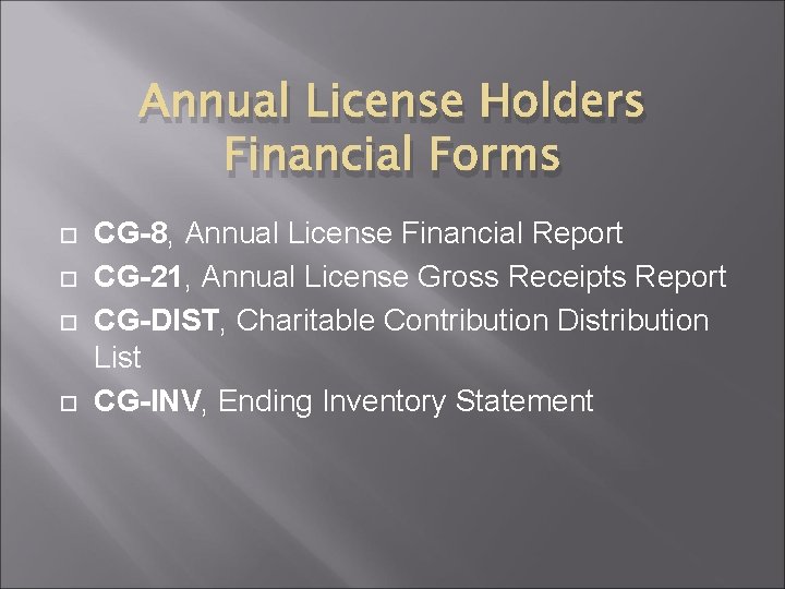 Annual License Holders Financial Forms CG-8, Annual License Financial Report CG-21, Annual License Gross