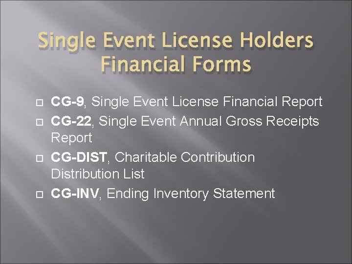 Single Event License Holders Financial Forms CG-9, Single Event License Financial Report CG-22, Single