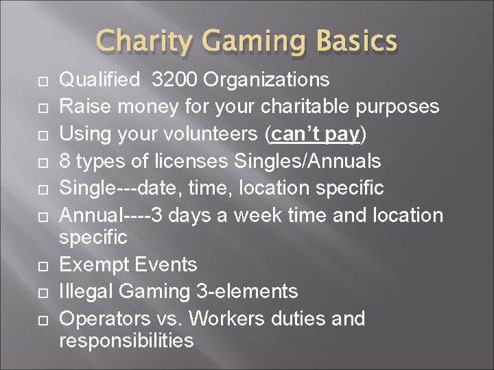 Charity Gaming Basics Qualified 3200 Organizations Raise money for your charitable purposes Using your