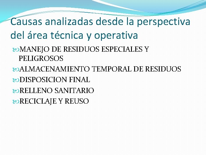 Causas analizadas desde la perspectiva del área técnica y operativa MANEJO DE RESIDUOS ESPECIALES