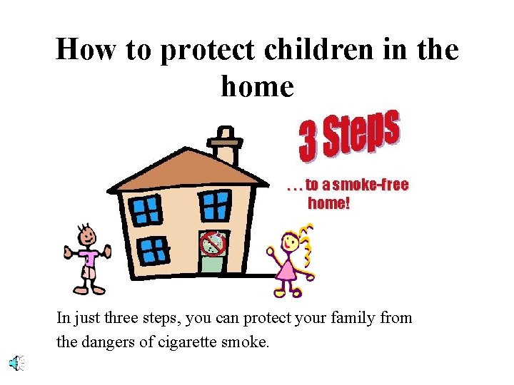 How to protect children in the home In just three steps, you can protect