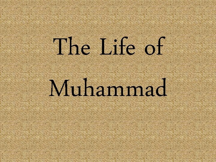 The Life of Muhammad 