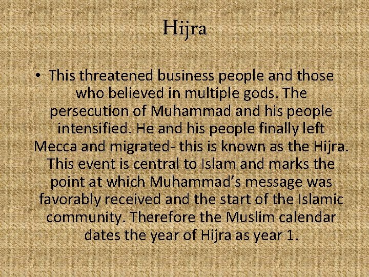 Hijra • This threatened business people and those who believed in multiple gods. The