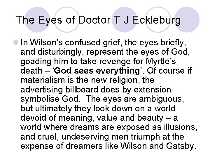 The Eyes of Doctor T J Eckleburg l In Wilson’s confused grief, the eyes