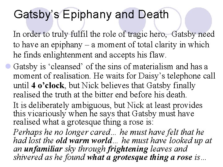 Gatsby’s Epiphany and Death In order to truly fulfil the role of tragic hero,