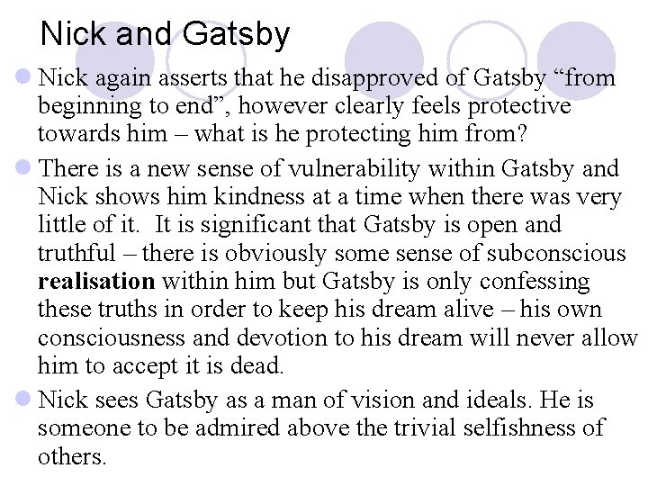 Nick and Gatsby l Nick again asserts that he disapproved of Gatsby “from beginning