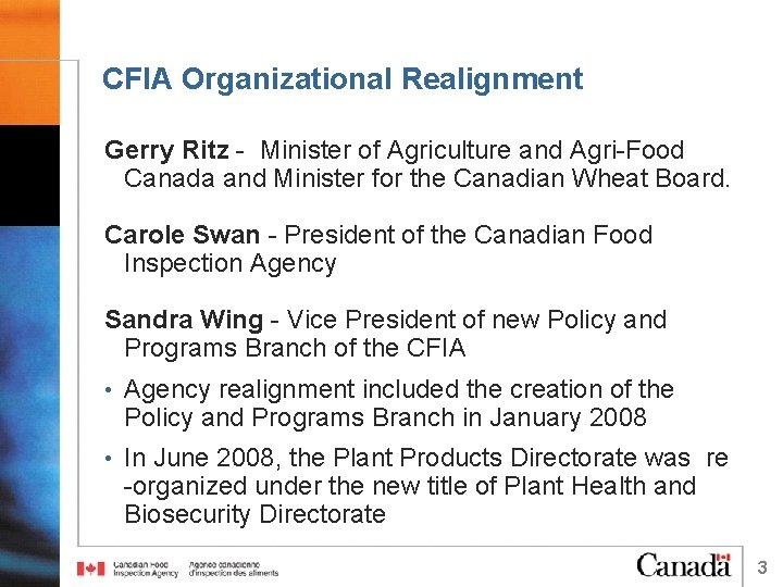 CFIA Organizational Realignment Gerry Ritz - Minister of Agriculture and Agri-Food Canada and Minister