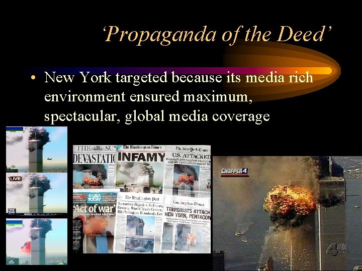 ‘Propaganda of the Deed’ • New York targeted because its media rich environment ensured