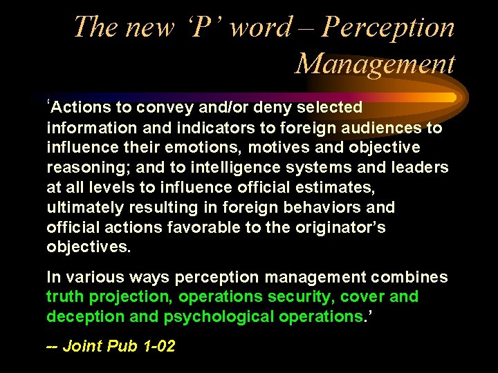 The new ‘P’ word – Perception Management ‘Actions to convey and/or deny selected information