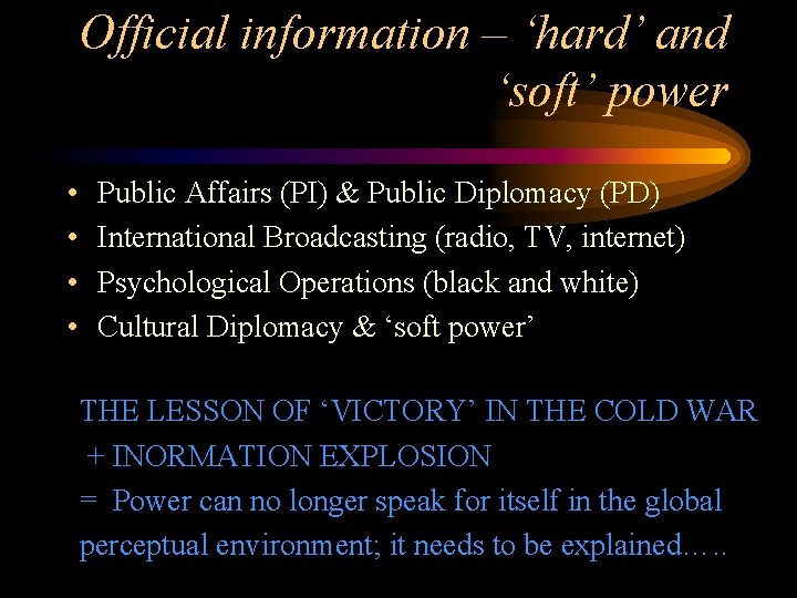 Official information – ‘hard’ and ‘soft’ power • • Public Affairs (PI) & Public