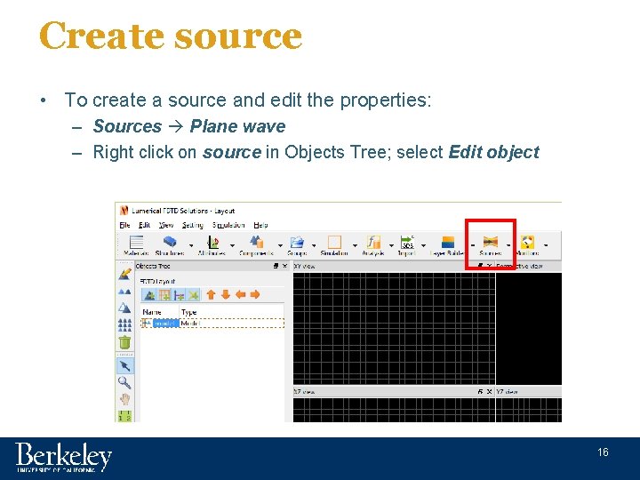 Create source • To create a source and edit the properties: – Sources Plane