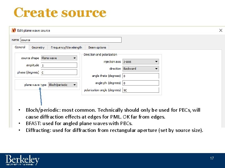 Create source • Bloch/periodic: most common. Technically should only be used for PBCs, will