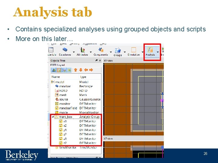 Analysis tab • Contains specialized analyses using grouped objects and scripts • More on