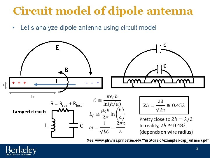 Circuit model of dipole antenna • Let’s analyze dipole antenna using circuit model C