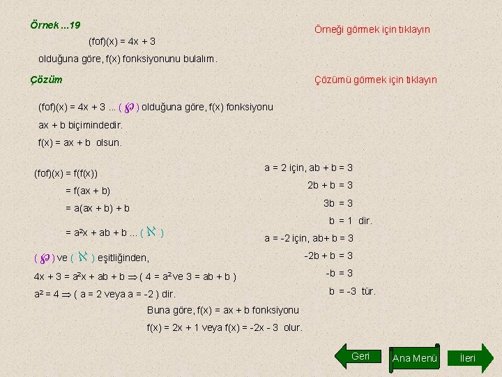 Örnek. . . 19 Örneği görmek için tıklayın (fof)(x) = 4 x + 3