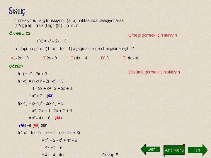 f fonksiyonu ile g fonksiyonu (a, b) noktasında kesişiyorlarsa (f -1 og)(a) = a