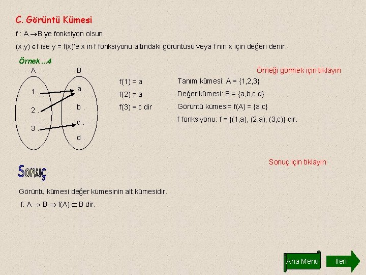 C. Görüntü Kümesi f : A B ye fonksiyon olsun. (x, y) f ise