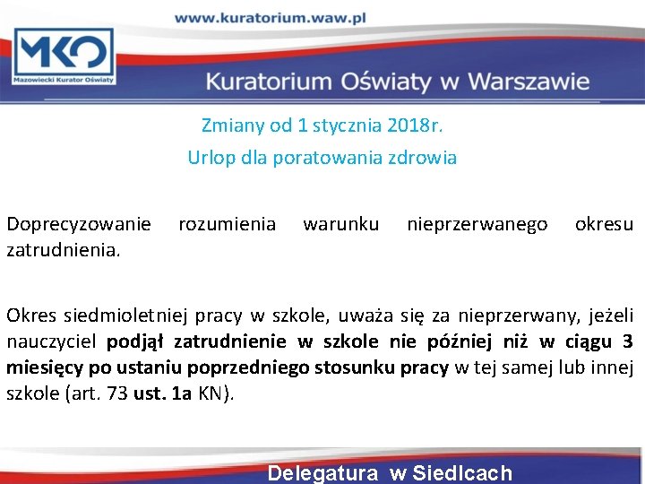 Zmiany od 1 stycznia 2018 r. Urlop dla poratowania zdrowia Doprecyzowanie zatrudnienia. rozumienia warunku