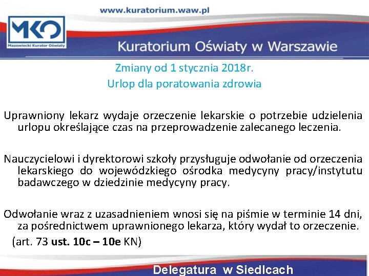 Zmiany od 1 stycznia 2018 r. Urlop dla poratowania zdrowia Uprawniony lekarz wydaje orzeczenie