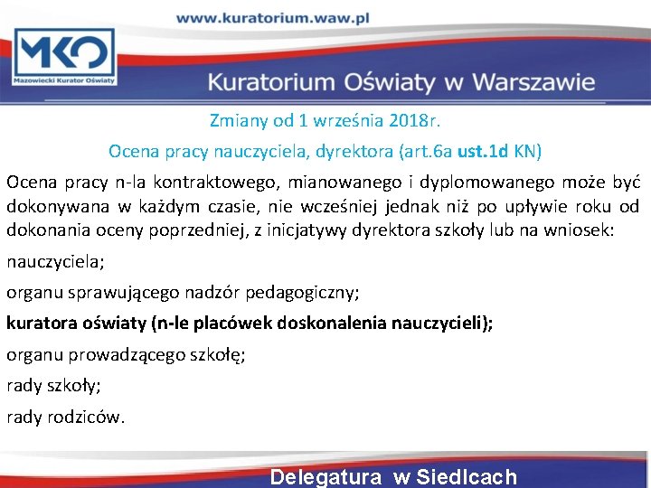 Zmiany od 1 września 2018 r. Ocena pracy nauczyciela, dyrektora (art. 6 a ust.