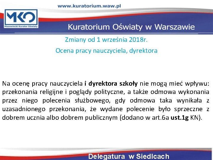 Zmiany od 1 września 2018 r. Ocena pracy nauczyciela, dyrektora Na ocenę pracy nauczyciela