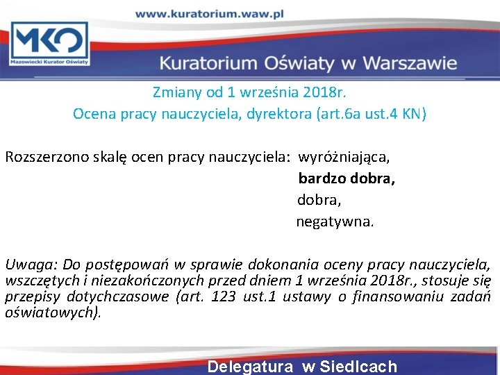 Zmiany od 1 września 2018 r. Ocena pracy nauczyciela, dyrektora (art. 6 a ust.