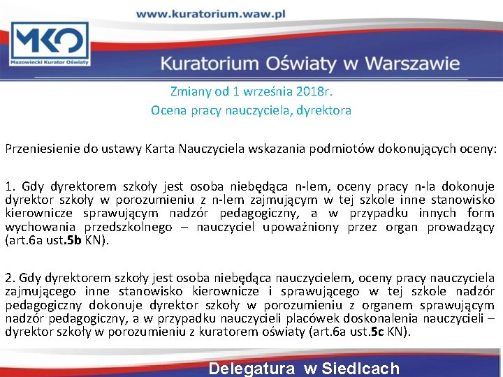 Zmiany od 1 września 2018 r. Ocena pracy nauczyciela, dyrektora Przeniesienie do ustawy Karta