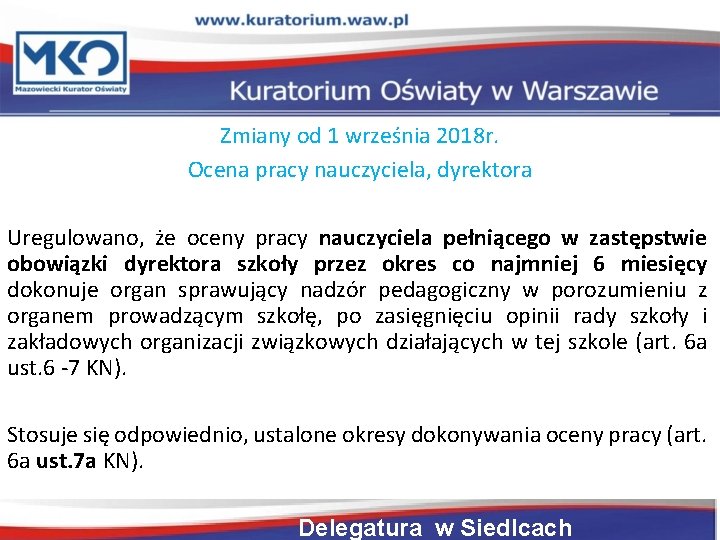 Zmiany od 1 września 2018 r. Ocena pracy nauczyciela, dyrektora Uregulowano, że oceny pracy