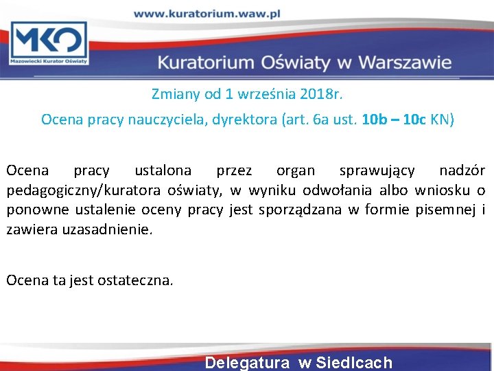 Zmiany od 1 września 2018 r. Ocena pracy nauczyciela, dyrektora (art. 6 a ust.