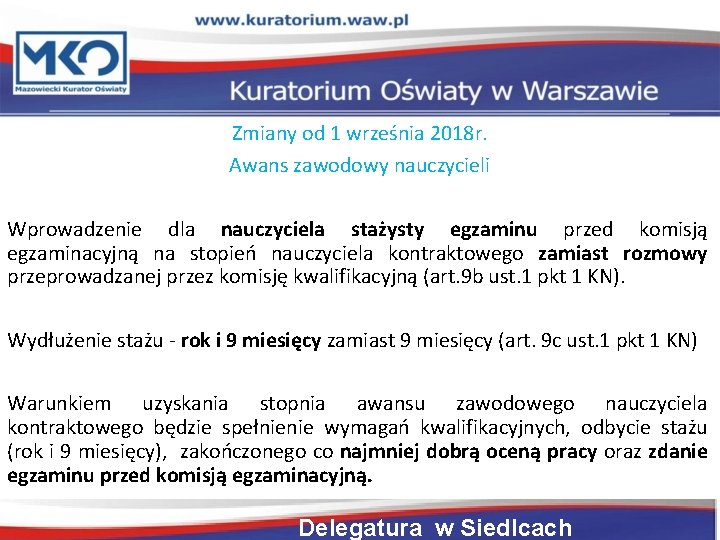 Zmiany od 1 września 2018 r. Awans zawodowy nauczycieli Wprowadzenie dla nauczyciela stażysty egzaminu