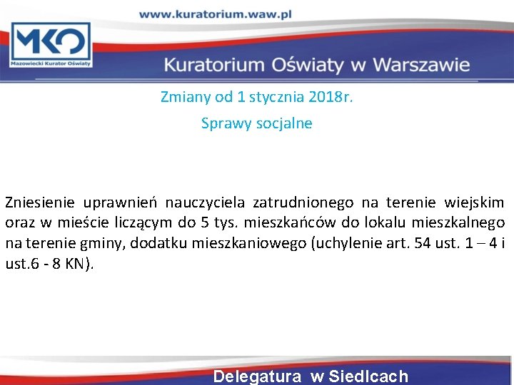 Zmiany od 1 stycznia 2018 r. Sprawy socjalne Zniesienie uprawnień nauczyciela zatrudnionego na terenie