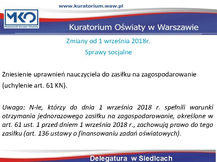 Zmiany od 1 września 2018 r. Sprawy socjalne Zniesienie uprawnień nauczyciela do zasiłku na