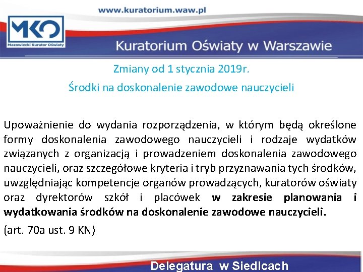 Zmiany od 1 stycznia 2019 r. Środki na doskonalenie zawodowe nauczycieli Upoważnienie do wydania