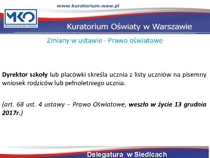 Zmiany w ustawie - Prawo oświatowe Dyrektor szkoły lub placówki skreśla ucznia z listy